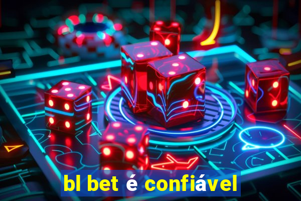 bl bet é confiável