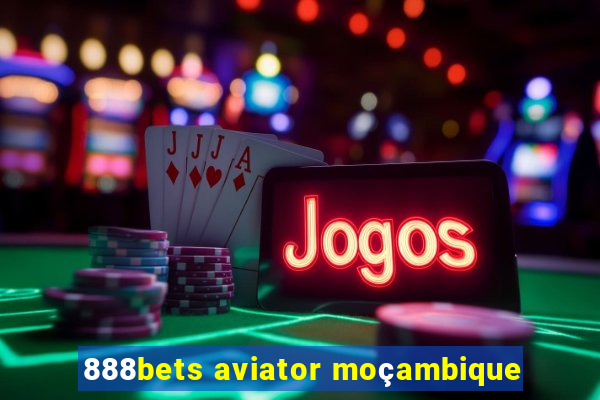 888bets aviator moçambique