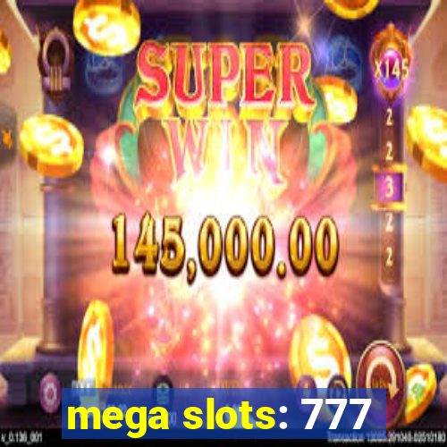 mega slots: 777