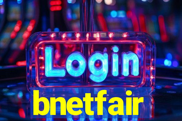 bnetfair