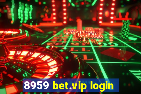 8959 bet.vip login