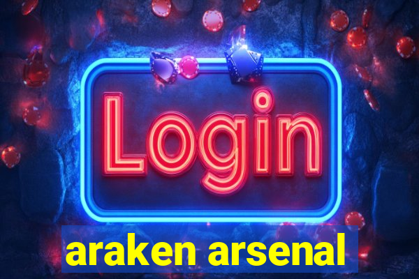 araken arsenal