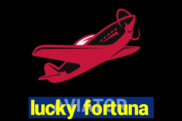 lucky fortuna