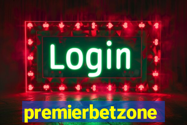 premierbetzone apostas online