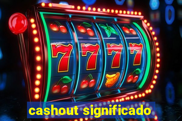 cashout significado