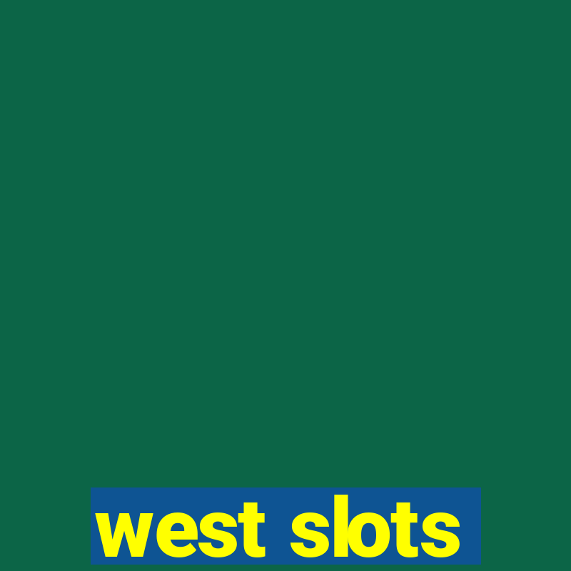 west slots