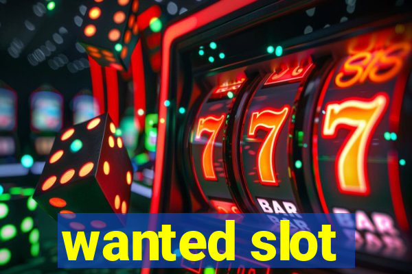 wanted slot