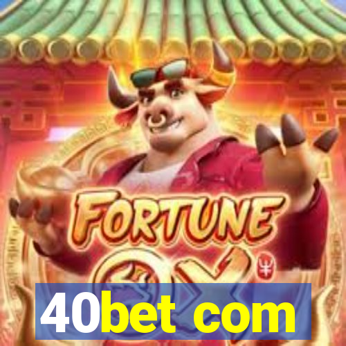 40bet com