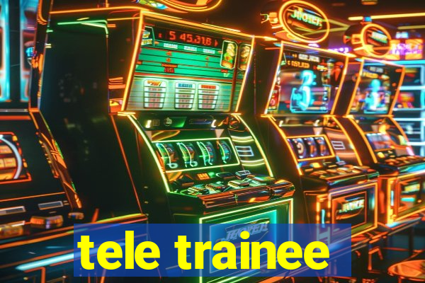 tele trainee