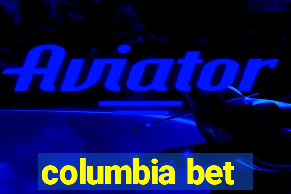 columbia bet