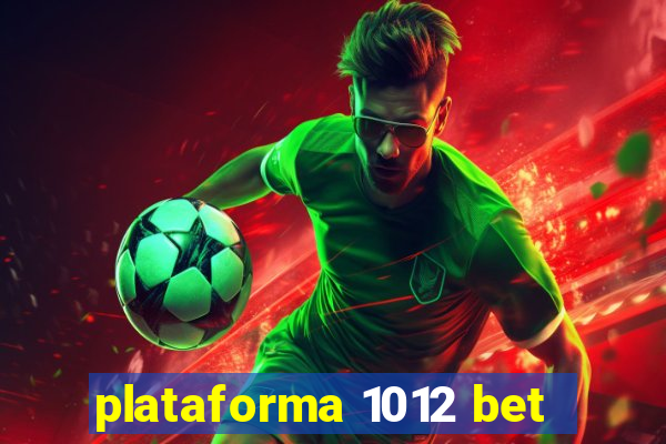 plataforma 1012 bet