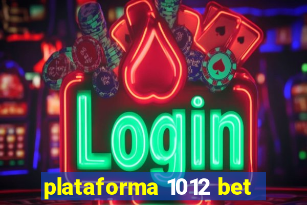 plataforma 1012 bet