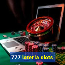 777 loteria slots