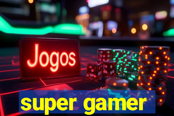 super gamer