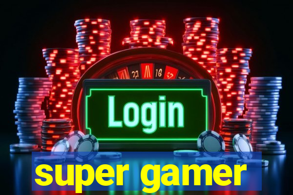 super gamer