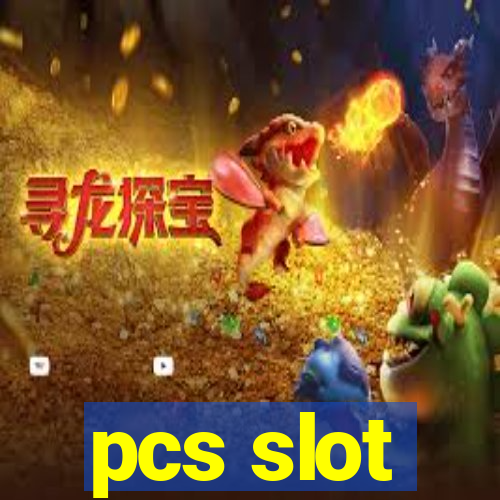 pcs slot