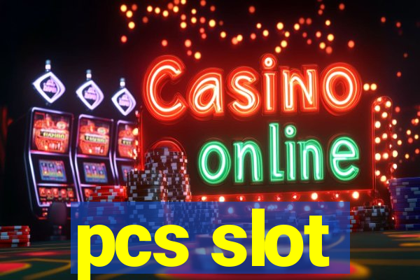 pcs slot