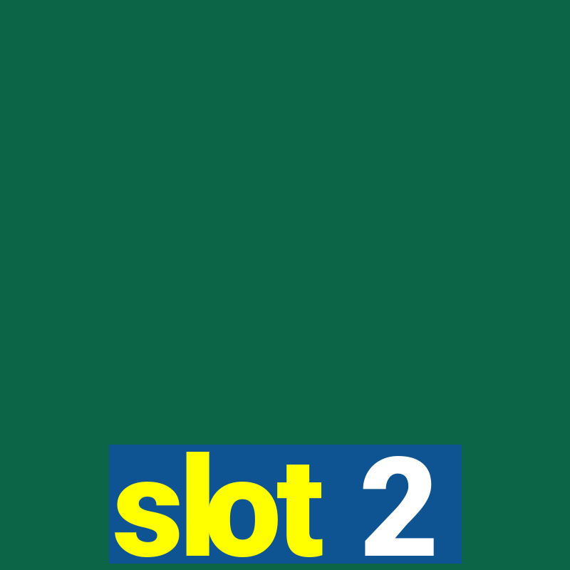 slot 2