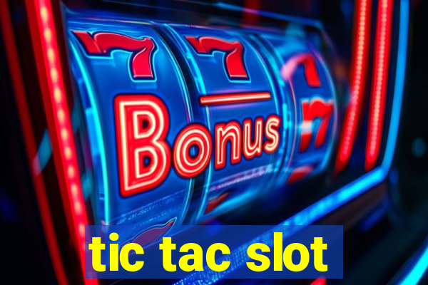 tic tac slot