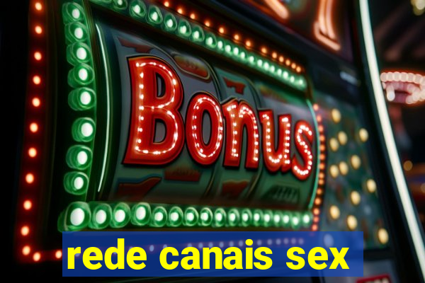 rede canais sex