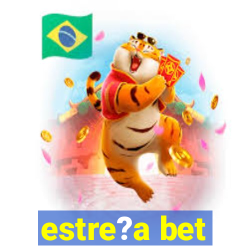 estre?a bet