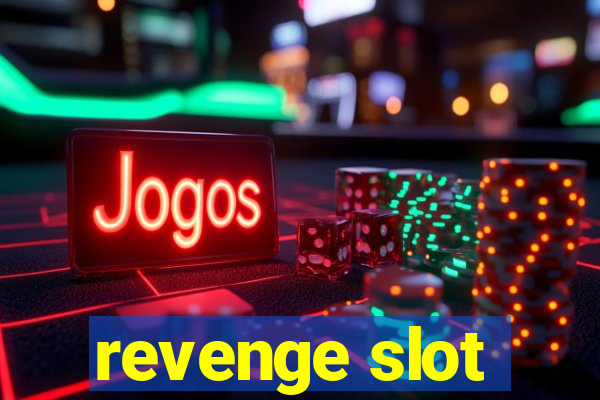 revenge slot