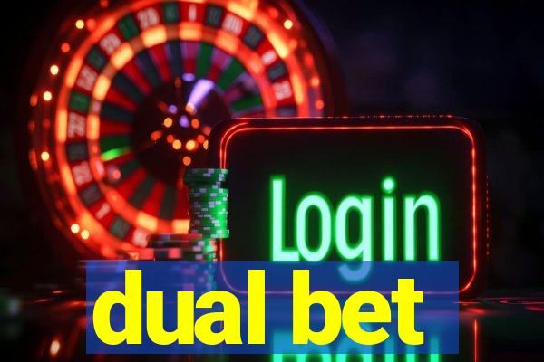 dual bet