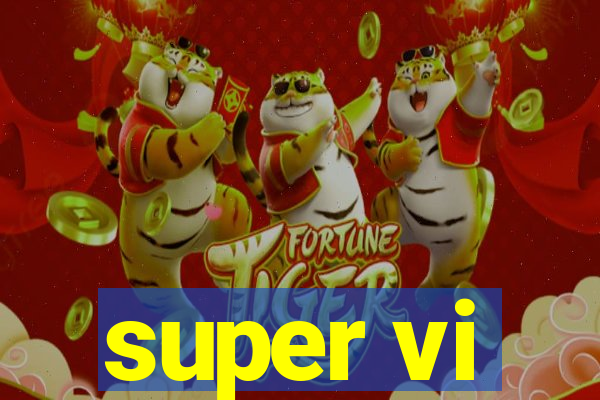 super vi