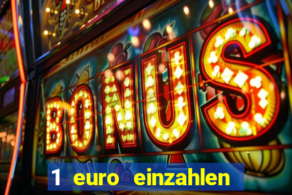 1 euro einzahlen casino 2022