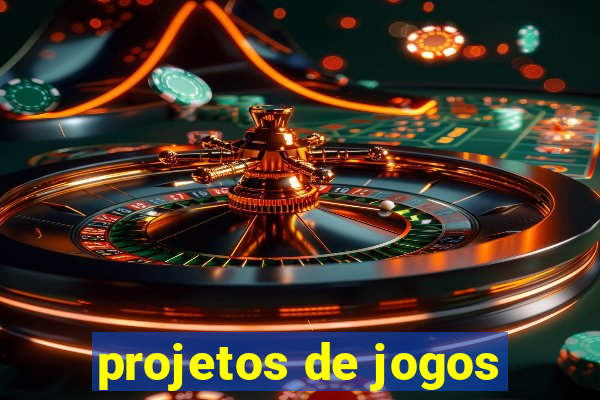 projetos de jogos