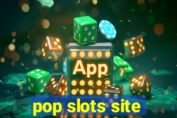 pop slots site