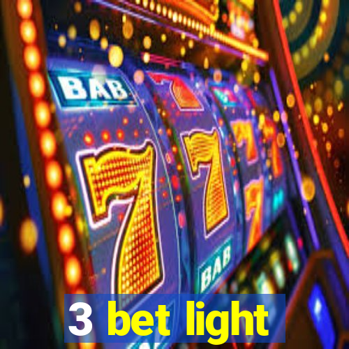 3 bet light