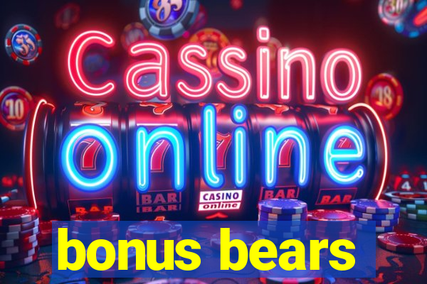 bonus bears