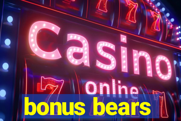 bonus bears