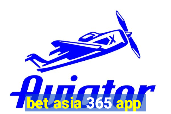 bet asia 365 app