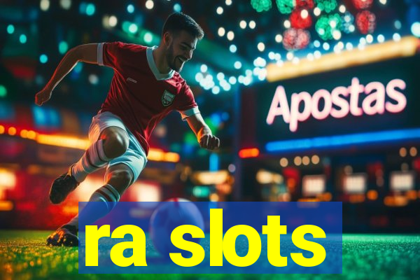 ra slots