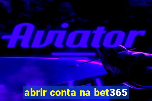 abrir conta na bet365