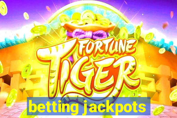 betting jackpots