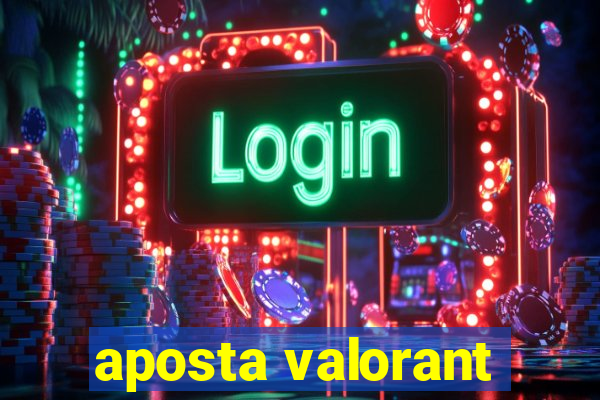 aposta valorant