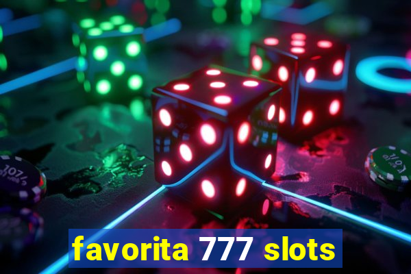 favorita 777 slots