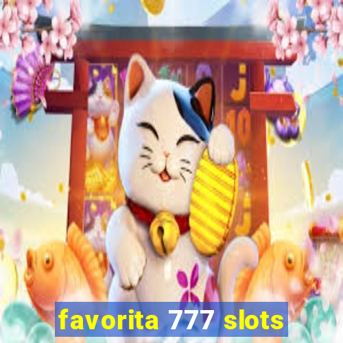 favorita 777 slots