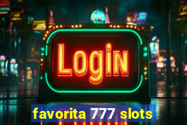 favorita 777 slots