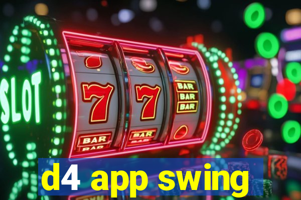 d4 app swing