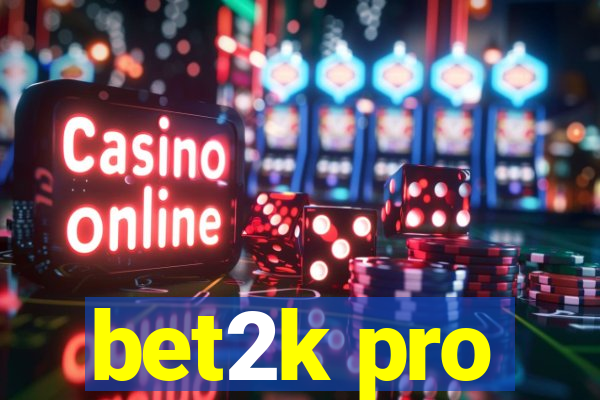 bet2k pro