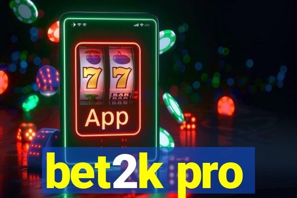 bet2k pro