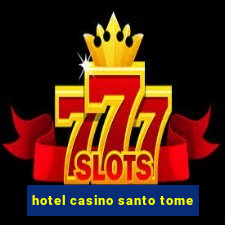 hotel casino santo tome