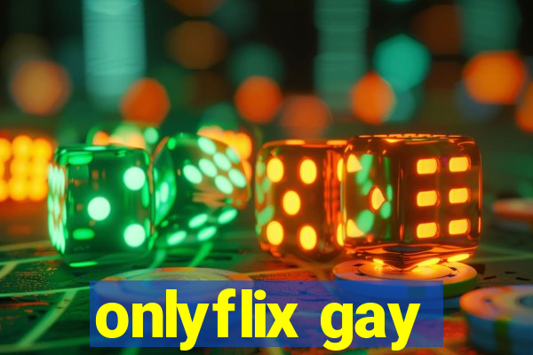 onlyflix gay