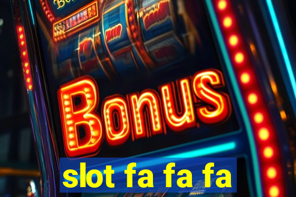 slot fa fa fa