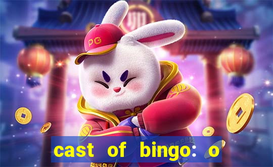 cast of bingo: o rei das manh?s