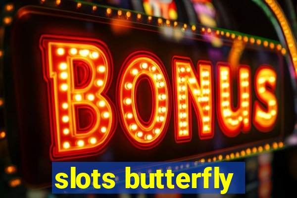 slots butterfly